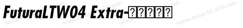 FuturaLTW04 Extra字体转换